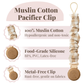 Metal-Free Muslin Cotton and Silicone Pacifier Clips
